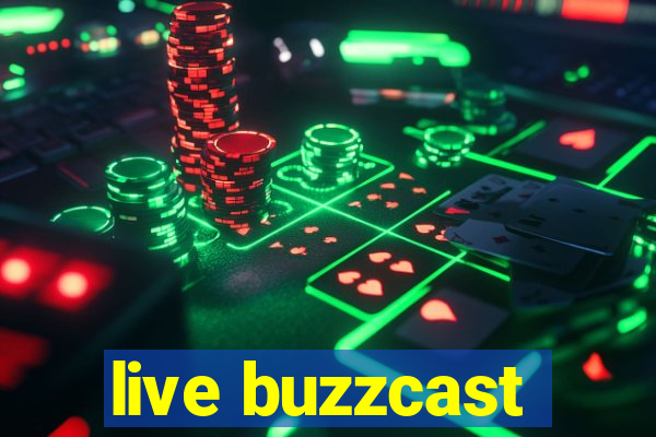 live buzzcast